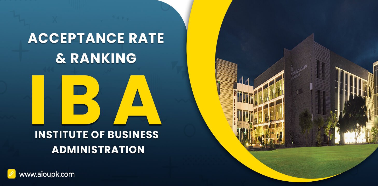 IBA (Institute of Business Administration) Karachi Acceptance Rate ...