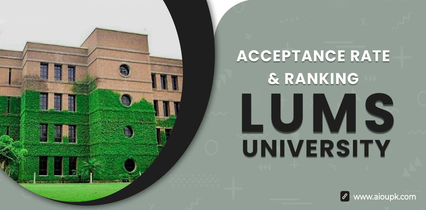 LUMS (Lahore University of Management Sciences) Acceptance Rate, Ranking