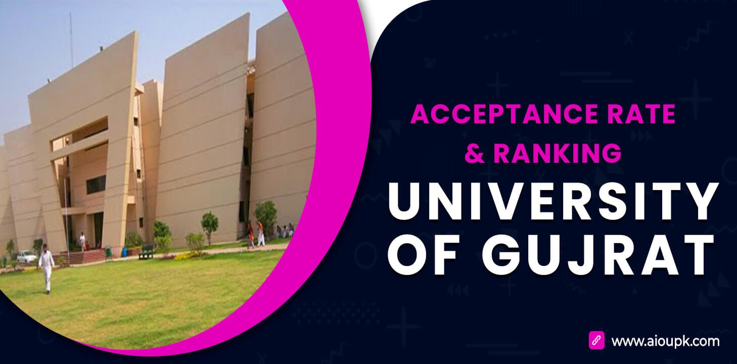 University of Gujrat Acceptance Rate, Ranking